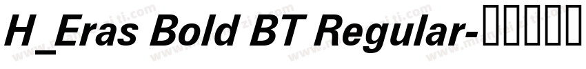 H_Eras Bold BT Regular字体转换